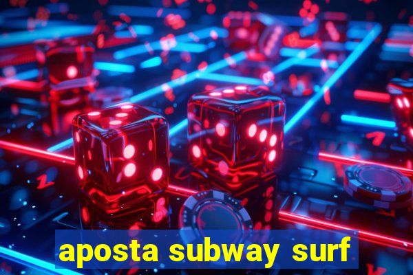 aposta subway surf